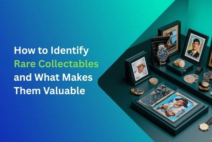 How to Identify Rare Collectables and What Makes Them Valuable